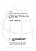 TORRENTE DANIELA - UNA REVISIÓN DE LOS EFECTOS DE LA GLOBALIZACIÓN SOBRE ARGENTINA. OPORTUNIDADES Y DESAFÍOS PRA LOS PRÓXIMOS AÑOS.pdf.jpg